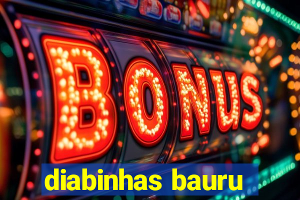 diabinhas bauru